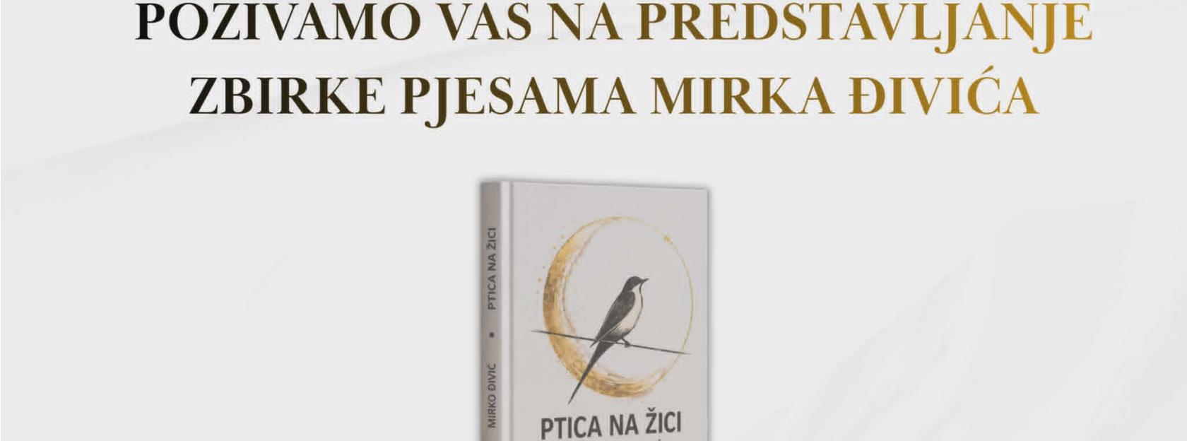 Predstavljanje zbirke pjesama Mirka Đivića 